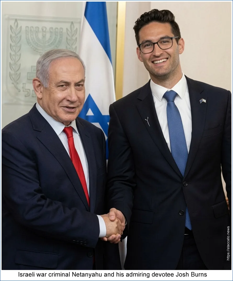 Israeli war criminal Netanyahu and his admiring devotee Josh Burns